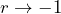Rendered by QuickLaTeX.com r \to -1